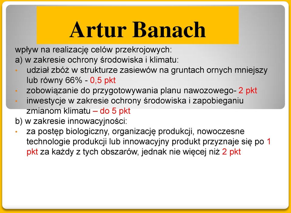 ochrony środowiska i zapobieganiu zmianom klimatu do 5 pkt b) w zakresie innowacyjności: za postęp biologiczny, organizację