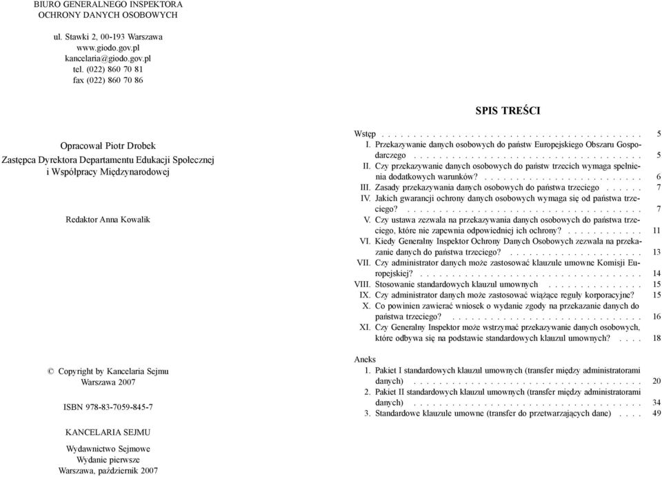 Sejmu Warszawa 2007 ISBN 978-83-7059-845-7 Wstęp......................................... 5 I. Przekazywanie danych osobowych do państw Europejskiego Obszaru Gospodarczego.................................... 5 II.