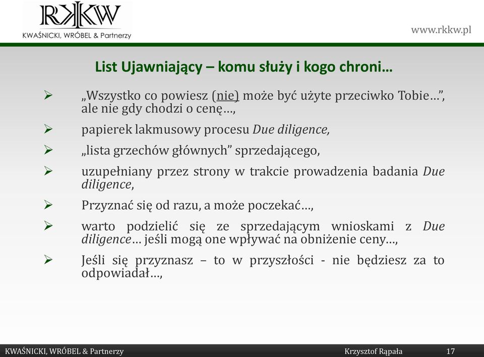 badania Due diligence, Przyznać się od razu, a może poczekać, warto podzielić się ze sprzedającym wnioskami z Due diligence jeśli mogą