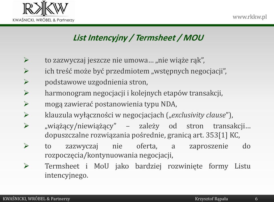 exclusivity clause ), wiążący/niewiążący zależy od stron transakcji dopuszczalne rozwiązania pośrednie, granicą art.