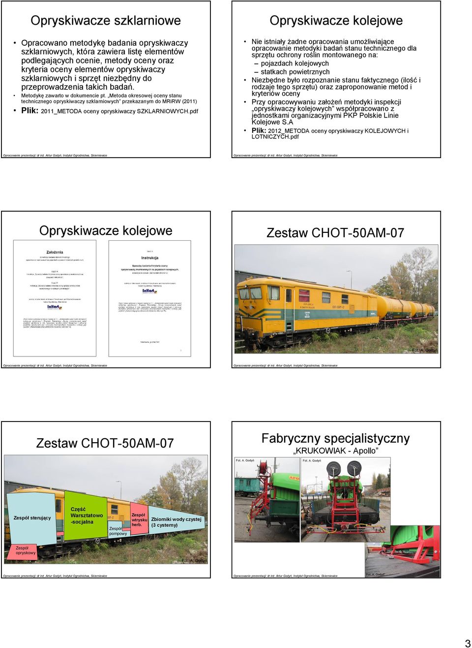 Metoda okresowej oceny stanu technicznego opryskiwaczy szklarniowych przekazanym do MRiRW (2011) Plik: 2011_METODA oceny opryskiwaczy SZKLARNIOWYCH.