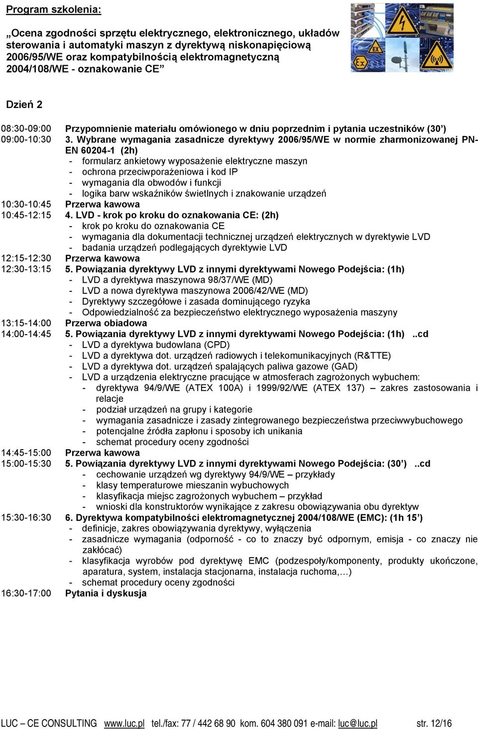 Wybrane wymagania zasadnicze dyrektywy 2006/95/WE w normie zharmonizowanej PN- EN 60204-1 (2h) - formularz ankietowy wyposażenie elektryczne maszyn - ochrona przeciwporażeniowa i kod IP - wymagania