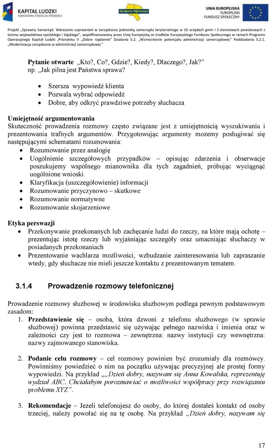 wyszukiwania i prezentowania trafnych argumentów.