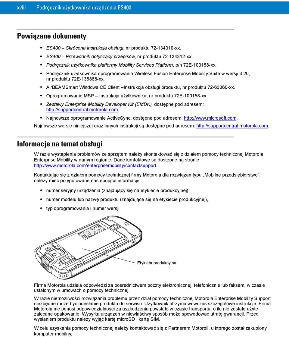 20, nr produktu 72E-135868-xx. AirBEAMSmart Windows CE Client Instrukcja obsługi produktu, nr produktu 72-63060-xx. Oprogramowanie MSP Instrukcja użytkownika, nr produktu 72E-100158-xx.