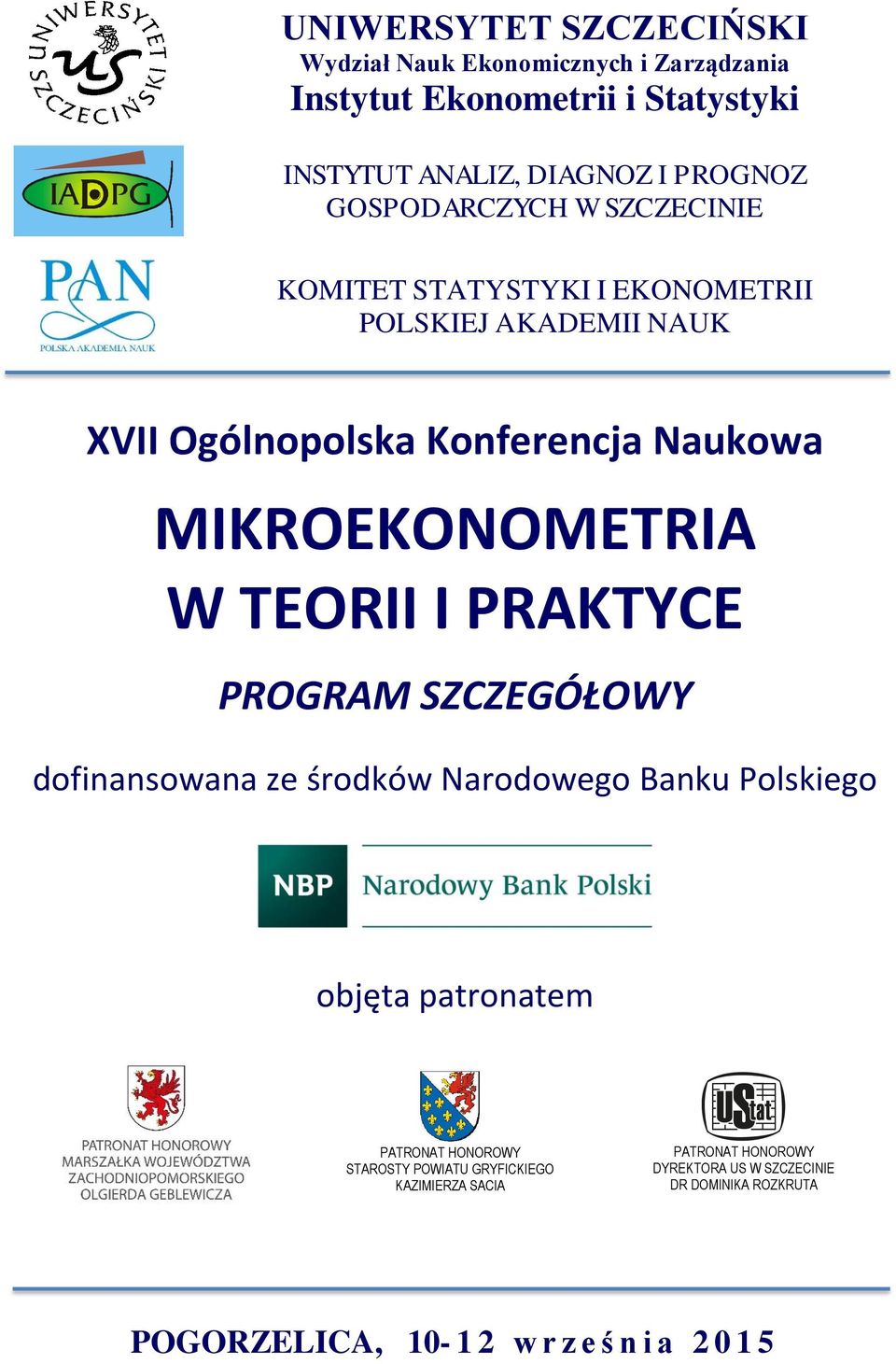 W TEORII I PRAKTYCE PROGRAM SZCZEGÓŁOWY dofinansowana ze środków Narodowego Banku Polskiego objęta patronatem PATRONAT HONOROWY STAROSTY