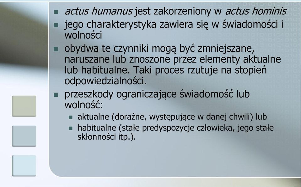 Taki proces rzutuje na stopień odpowiedzialności.