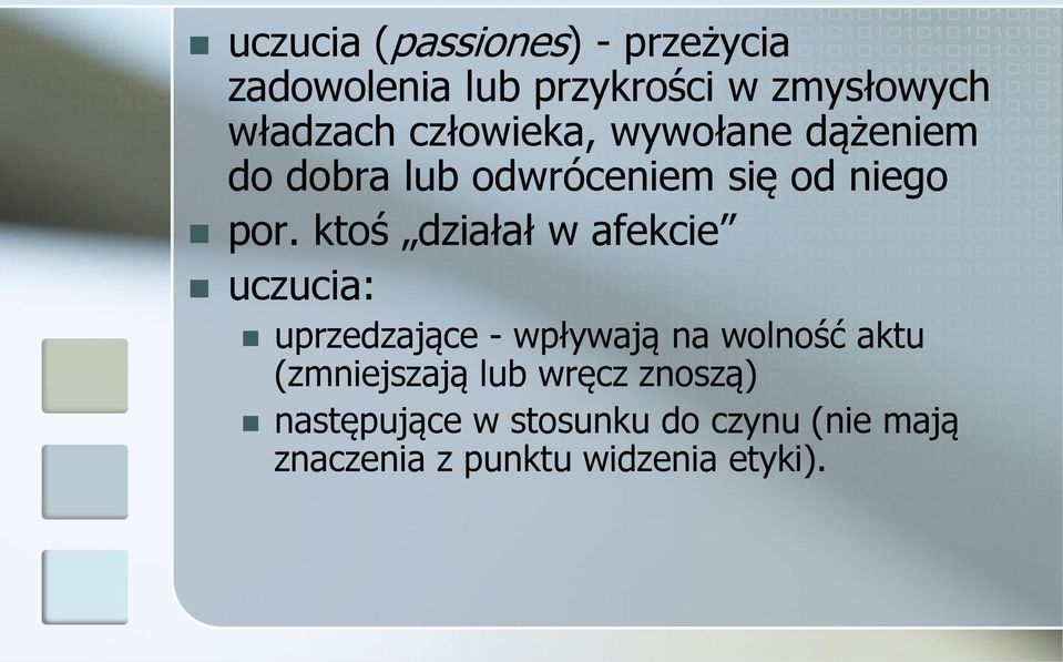 ktoś działał w afekcie uczucia: uprzedzające - wpływają na wolność aktu