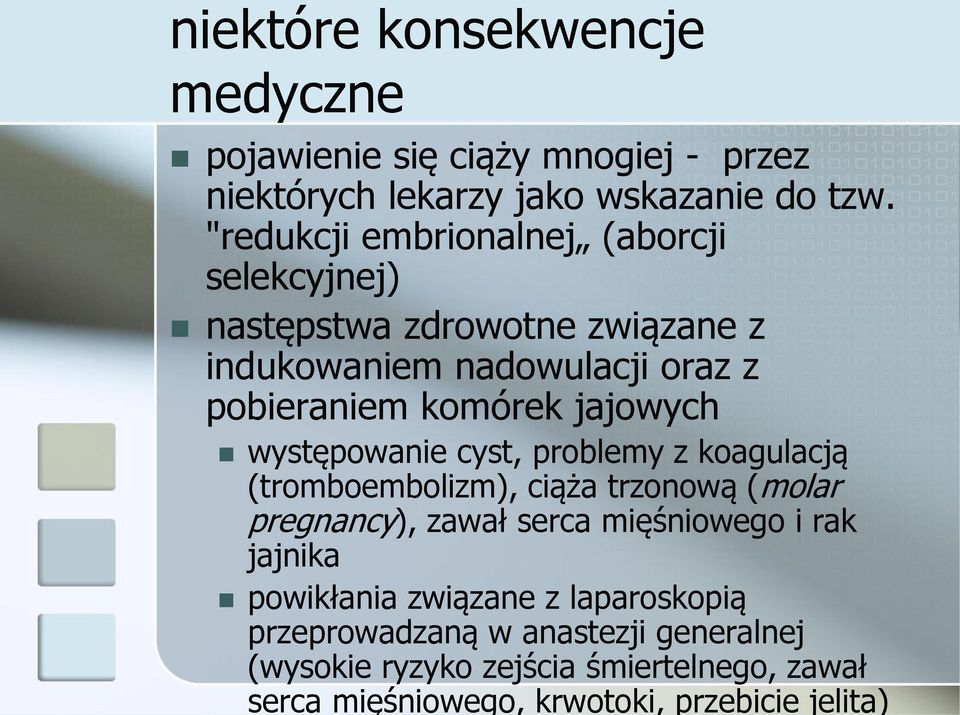 jajowych występowanie cyst, problemy z koagulacją (tromboembolizm), ciąża trzonową (molar pregnancy), zawał serca mięśniowego i rak