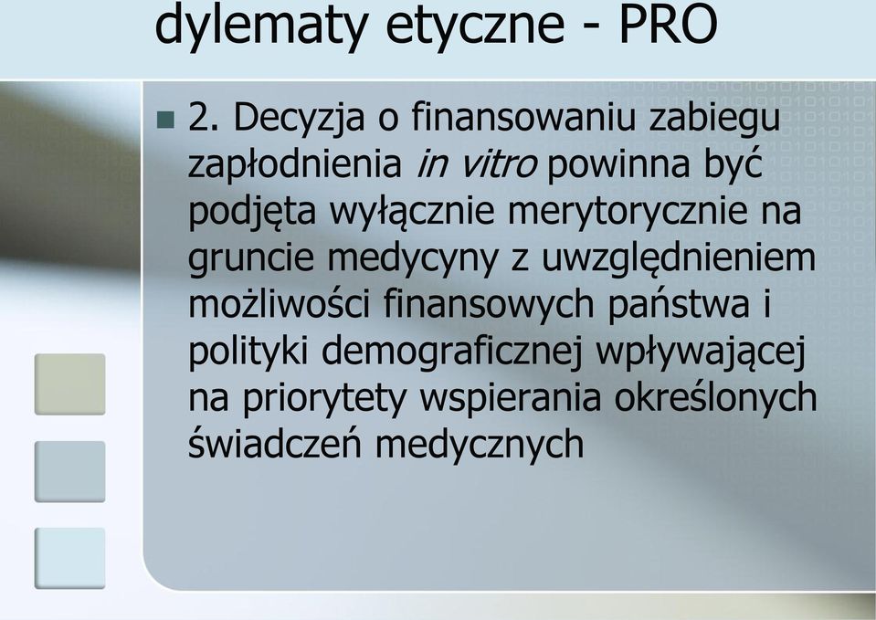 podjęta wyłącznie merytorycznie na gruncie medycyny z uwzględnieniem