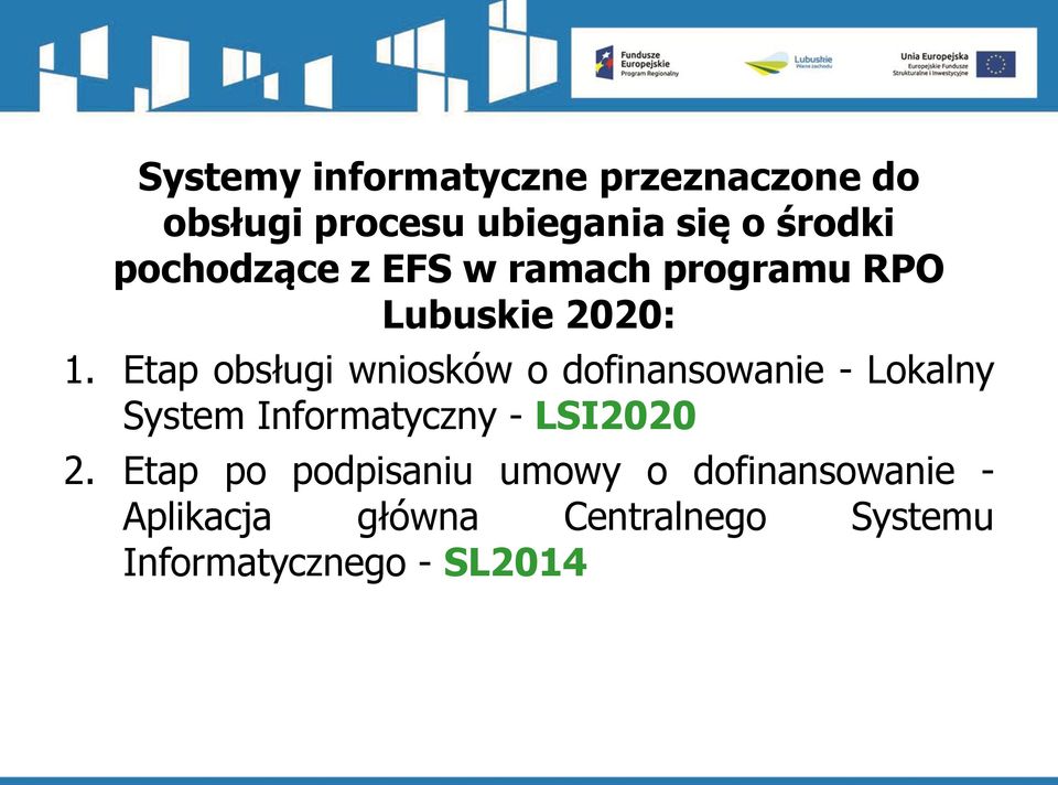 Etap obsługi wniosków o dofinansowanie - Lokalny System Informatyczny - LSI2020