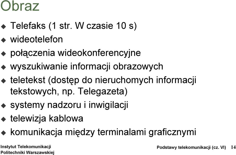 informacji obrazowych teletekst (dostęp do nieruchomych informacji tekstowych,