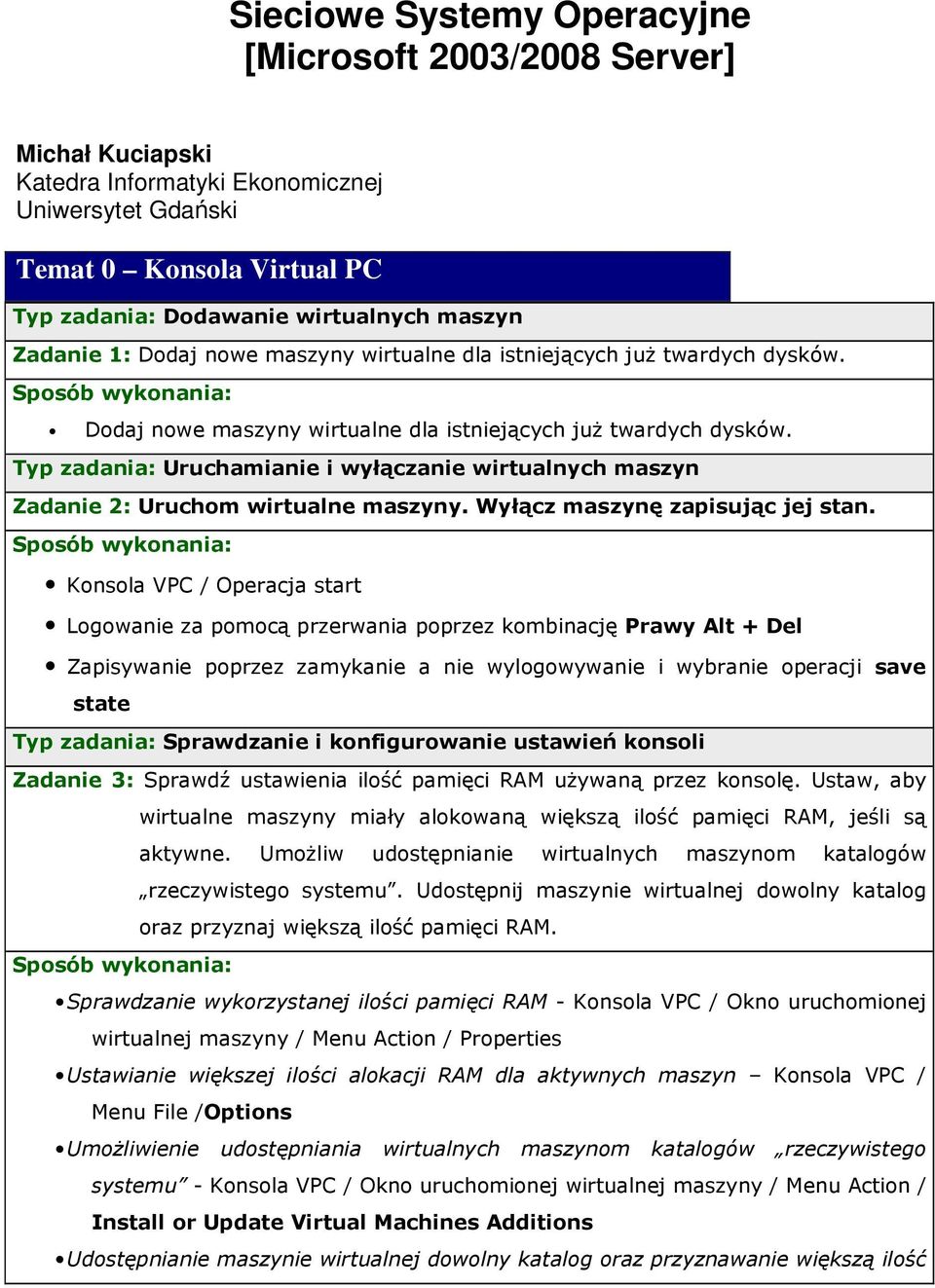 Wyłącz maszynę zapisując jej stan.