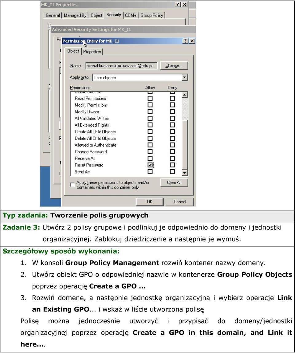 Utwórz obiekt GPO o odpowiedniej nazwie w kontenerze Group Policy Objects poprzez operację Create a GPO 3.