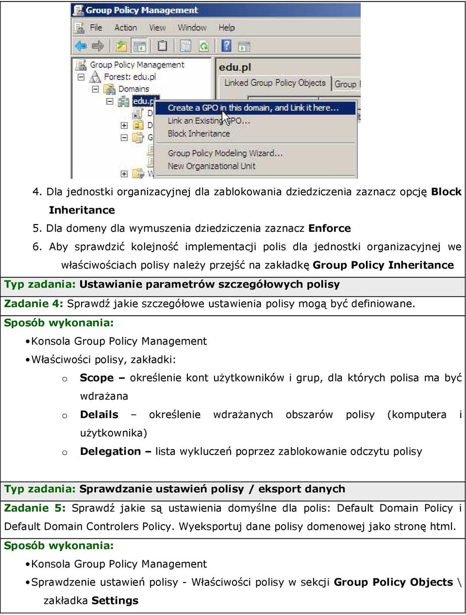 polisy Zadanie 4: Sprawdź jakie szczegółowe ustawienia polisy mogą być definiowane.