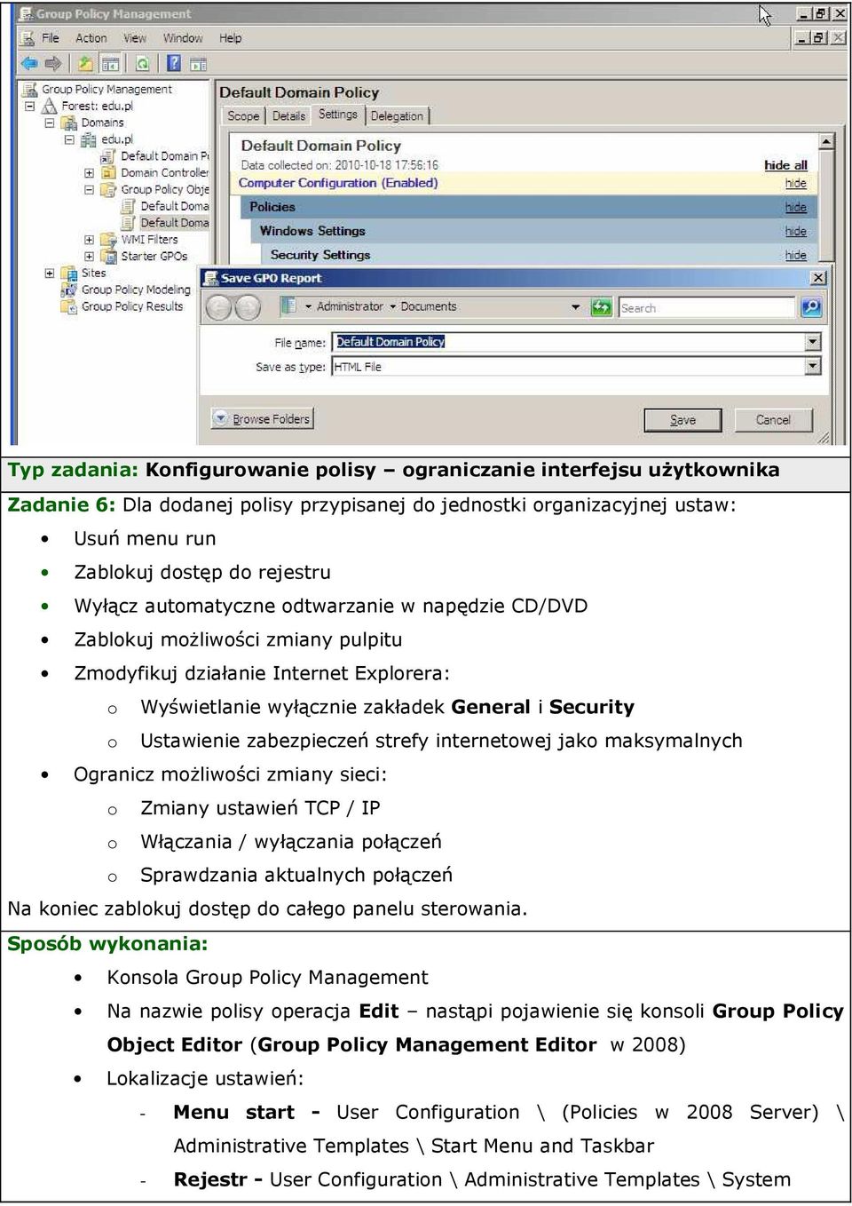 strefy internetowej jako maksymalnych Ogranicz możliwości zmiany sieci: o Zmiany ustawień TCP / IP o Włączania / wyłączania połączeń o Sprawdzania aktualnych połączeń Na koniec zablokuj dostęp do