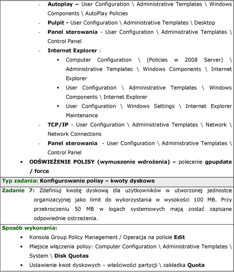 User Configuration \ Administrative Templates \ Windows Components \ Internet Explorer User Configuration \ Windows Settings \ Internet Explorer Maintenance - TCP/IP - User Configuration \