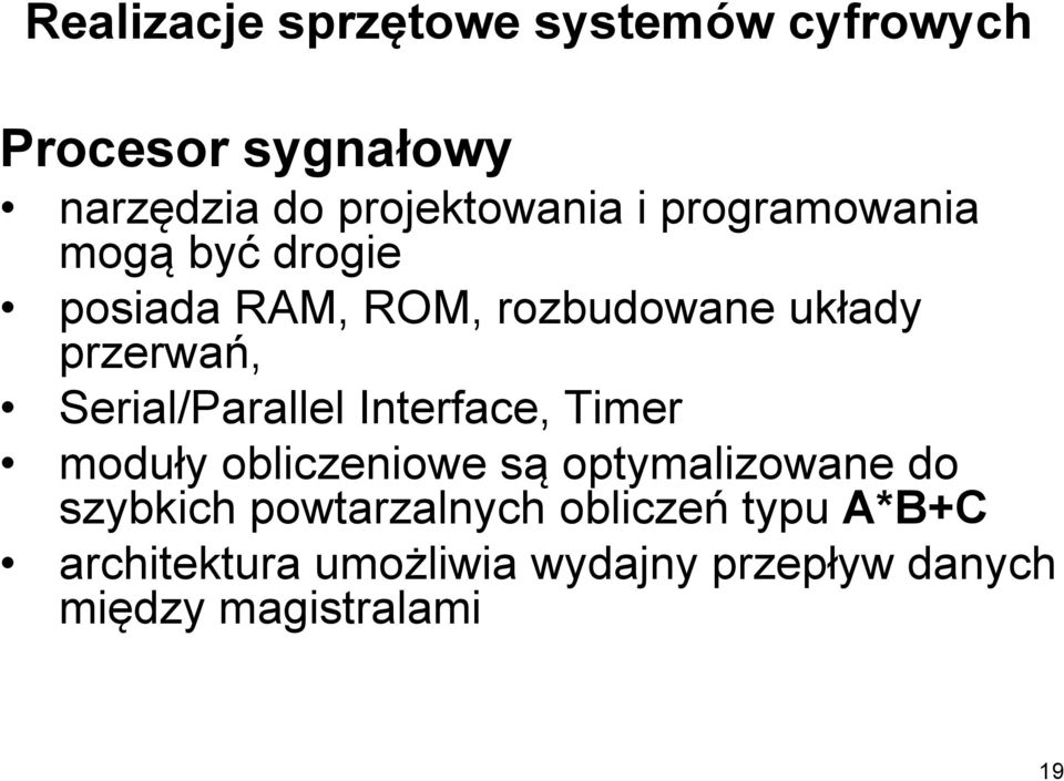 Serial/Parallel Interface, Timer moduły obliczeniowe są optymalizowane do szybkich