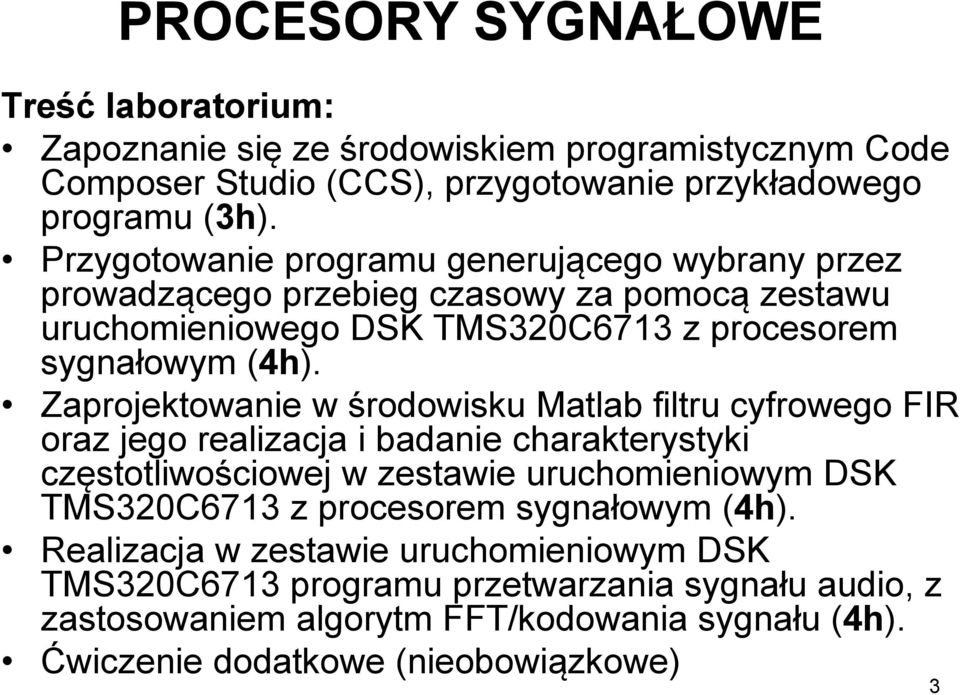 Zaprojektowanie w środowisku Matlab filtru cyfrowego FIR oraz jego realizacja i badanie charakterystyki częstotliwościowej w zestawie uruchomieniowym DSK TMS320C6713 z