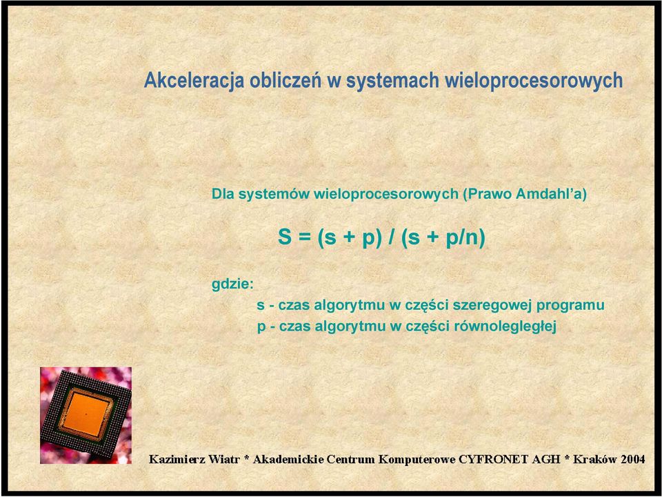 p) / (s + p/n) gdzie: s - czas algorytmu w części