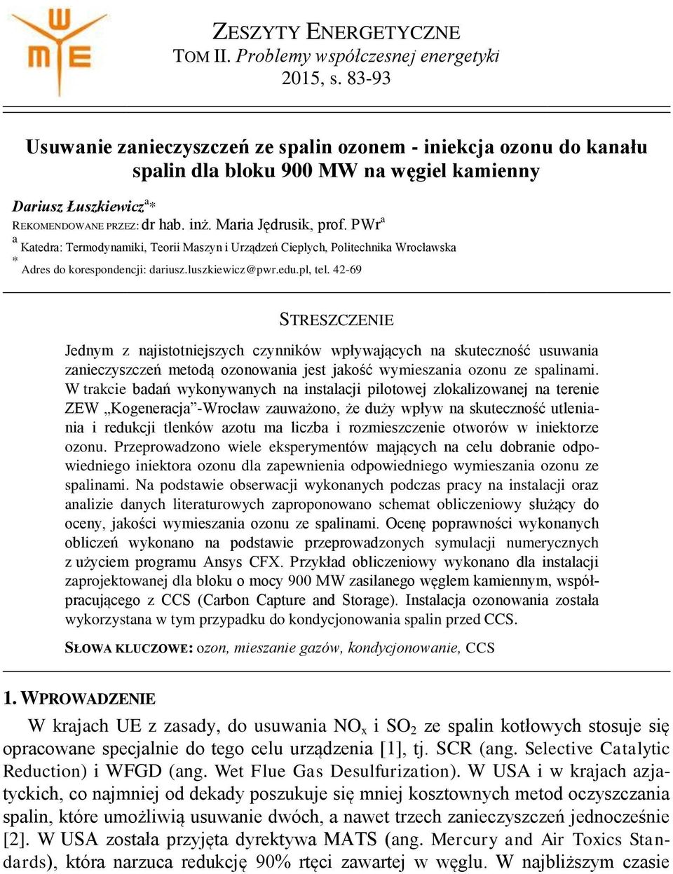 PWr a a Katedra: Termodynamiki, Teorii Maszyn i Urządzeń Cieplych, Politechnika Wrocławska * Adres do korespondencji: dariusz.luszkiewicz@pwr.edu.pl, tel.