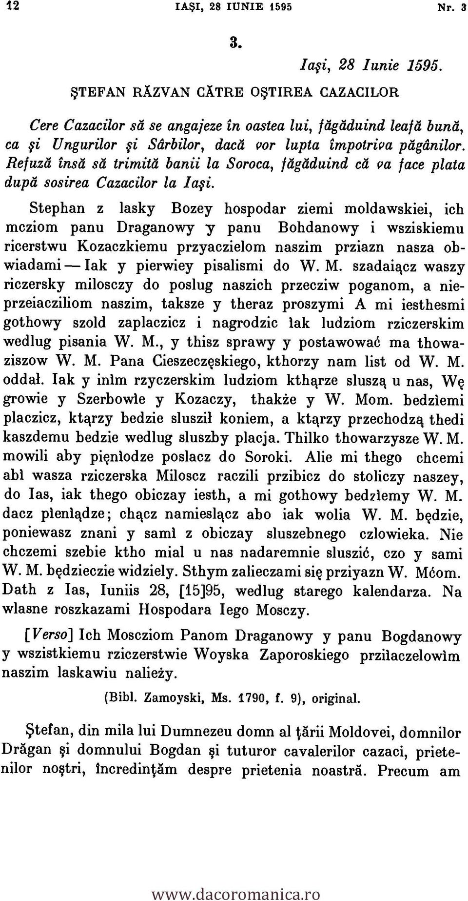 Stephan z lasky Bozey hospodar ziemi moldawskiei, ich mcziom panu Draganowy y panu Bohdanowy i wsziskiemu ricerstwu Kozaczkiemu przyaczielom naszim prziazn nasza obwiadami Iak y pierwiey pisalismi do