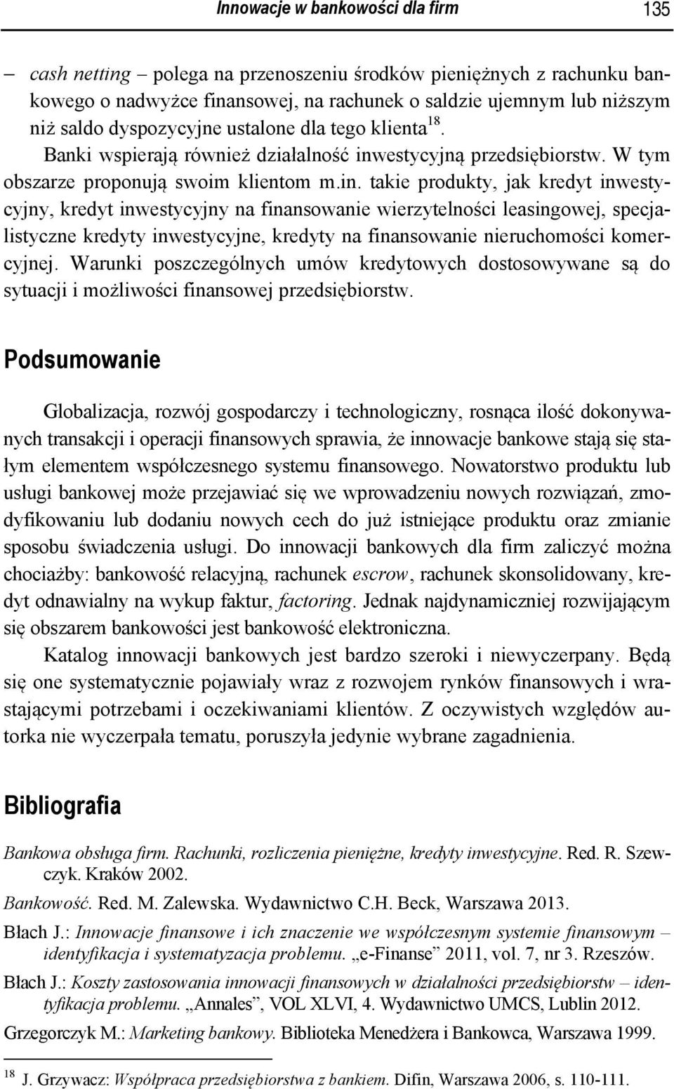 estycyjną przedsiębiorstw. W tym obszarze proponują swoim klientom m.in.