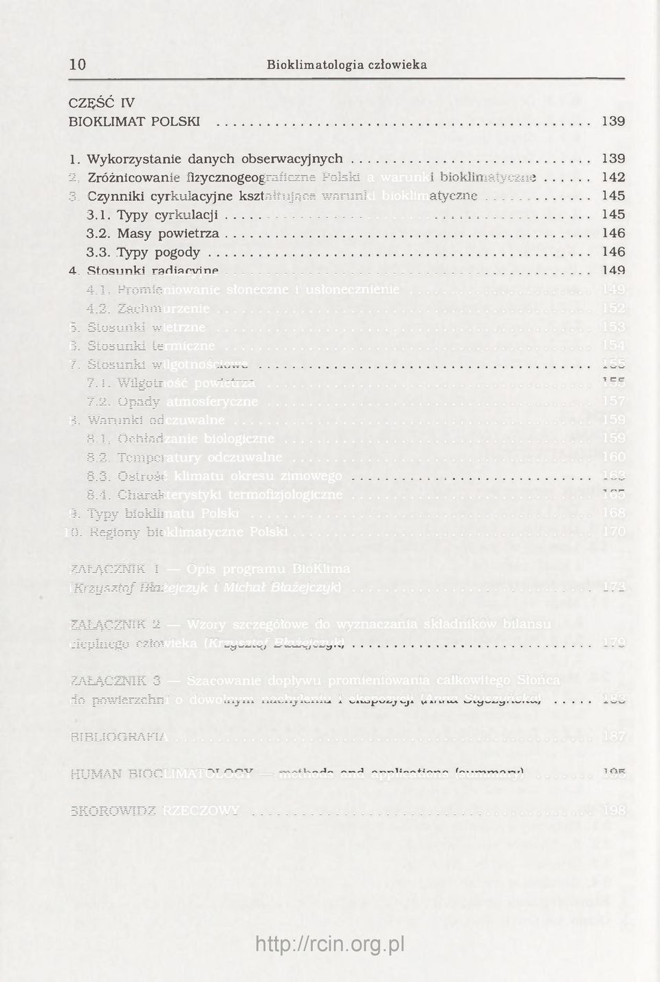 2. Zachmurzenie 152 5. Stosunki wietrzne 153 6. Stosunki termiczne 7. Stosunki wilgotnościowe 7.1. Wilgotność powietrza 154 155 155 7.2. Opady atmosferyczne 157 8. Warunki odczuwalne 159 8.1. Ochładzanie biologiczne 8.