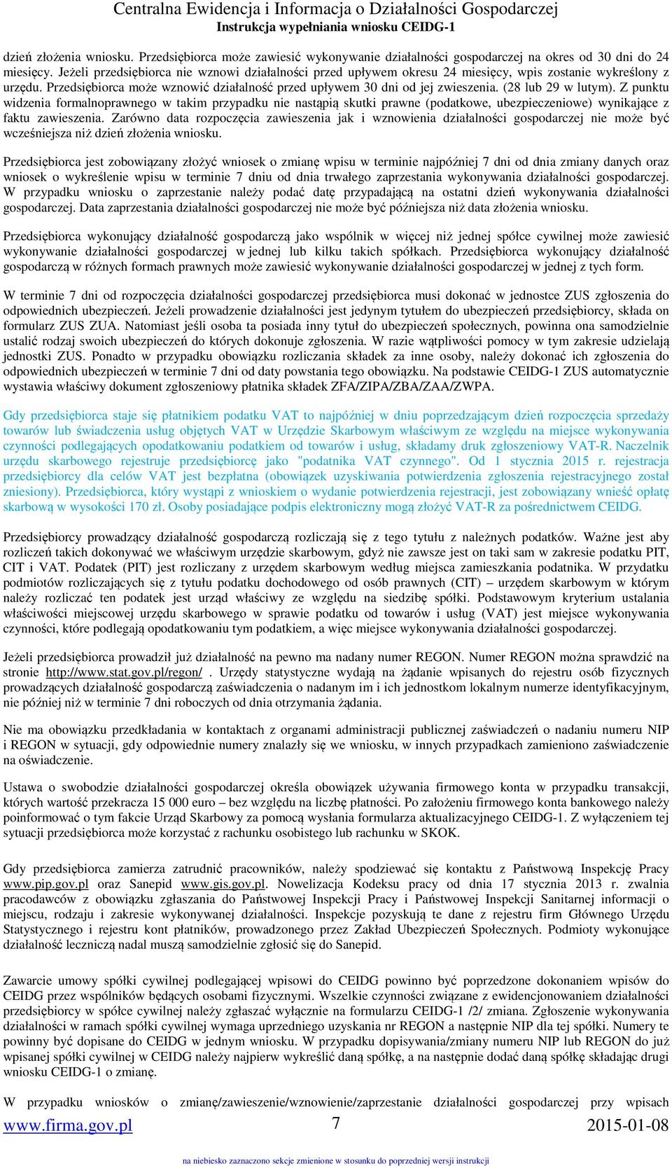 (28 lub 29 w lutym). Z punktu widzenia formalnoprawnego w takim przypadku nie nastąpią skutki prawne (podatkowe, ubezpieczeniowe) wynikające z faktu zawieszenia.