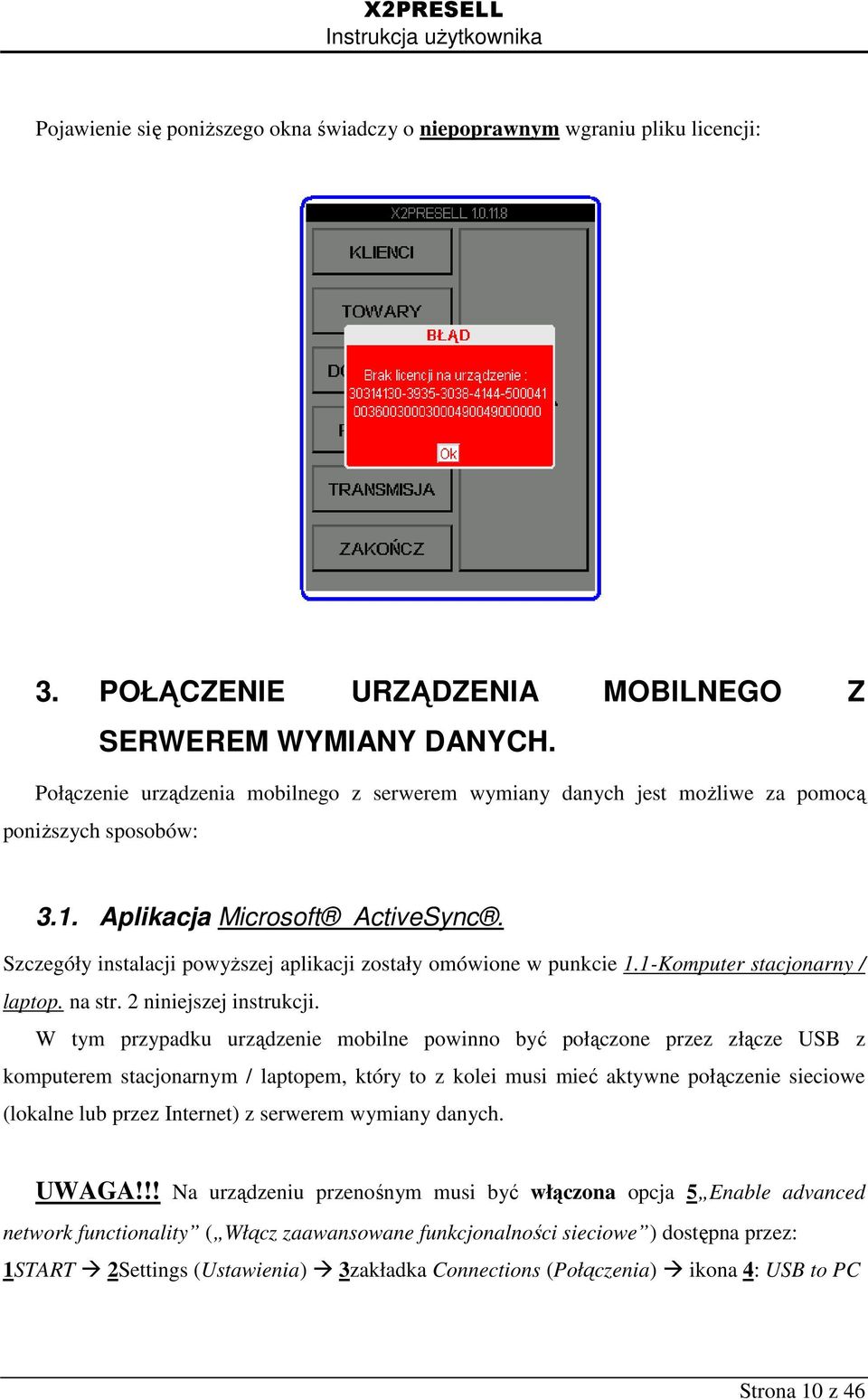 Szczegóły instalacji powyższej aplikacji zostały omówione w punkcie 1.1-Komputer stacjonarny / laptop. na str. 2 niniejszej instrukcji.