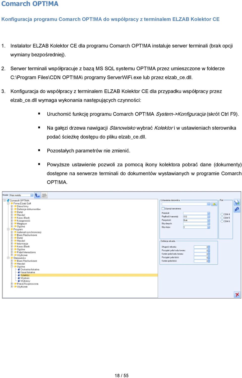 MA\ programy ServerWiFi.exe lub przez elzab_ce.dll. 3. Konfiguracja do współpracy z terminalem ELZAB Kolektor CE dla przypadku współpracy przez elzab_ce.