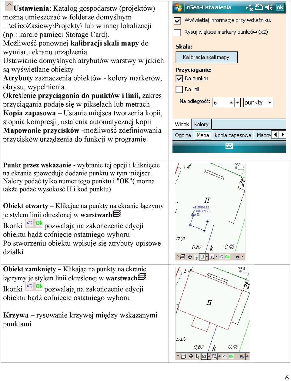 Ustawianie domyślnych atrybutów warstwy w jakich są wyświetlane obiekty Atrybuty zaznaczenia obiektów - kolory markerów, obrysu, wypełnienia.