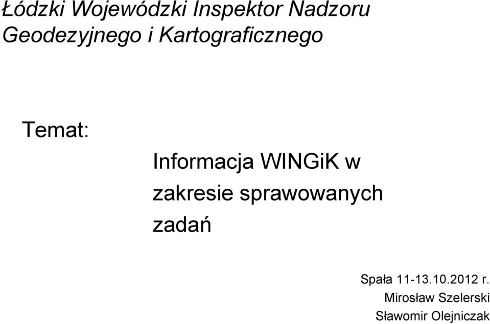 Informacja WINGiK w zakresie sprawowanych