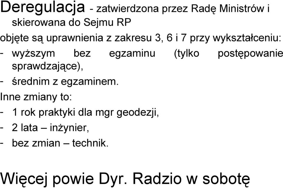 postępowanie sprawdzające), - średnim z egzaminem.