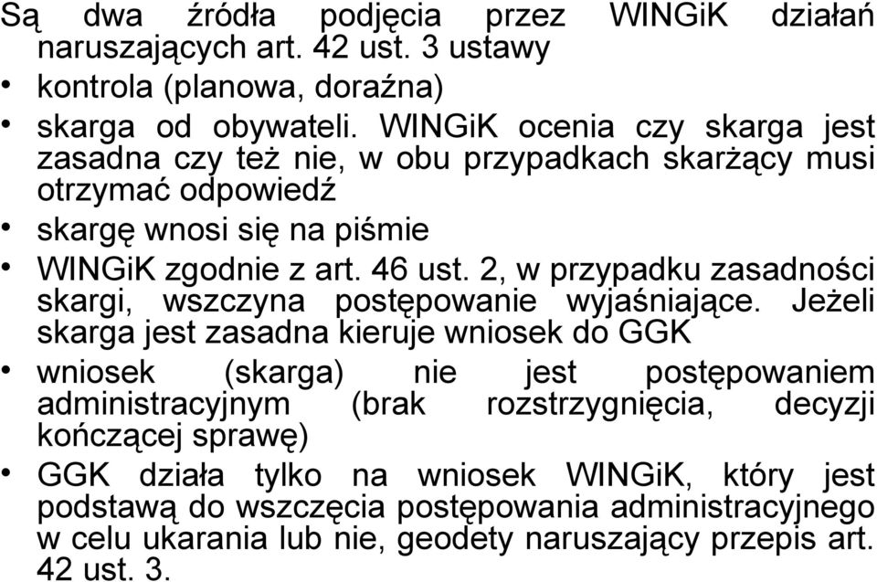 2, w przypadku zasadności skargi, wszczyna postępowanie wyjaśniające.