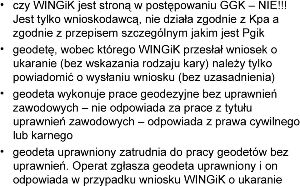 o ukaranie (bez wskazania rodzaju kary) należy tylko powiadomić o wysłaniu wniosku (bez uzasadnienia) geodeta wykonuje prace geodezyjne bez uprawnień