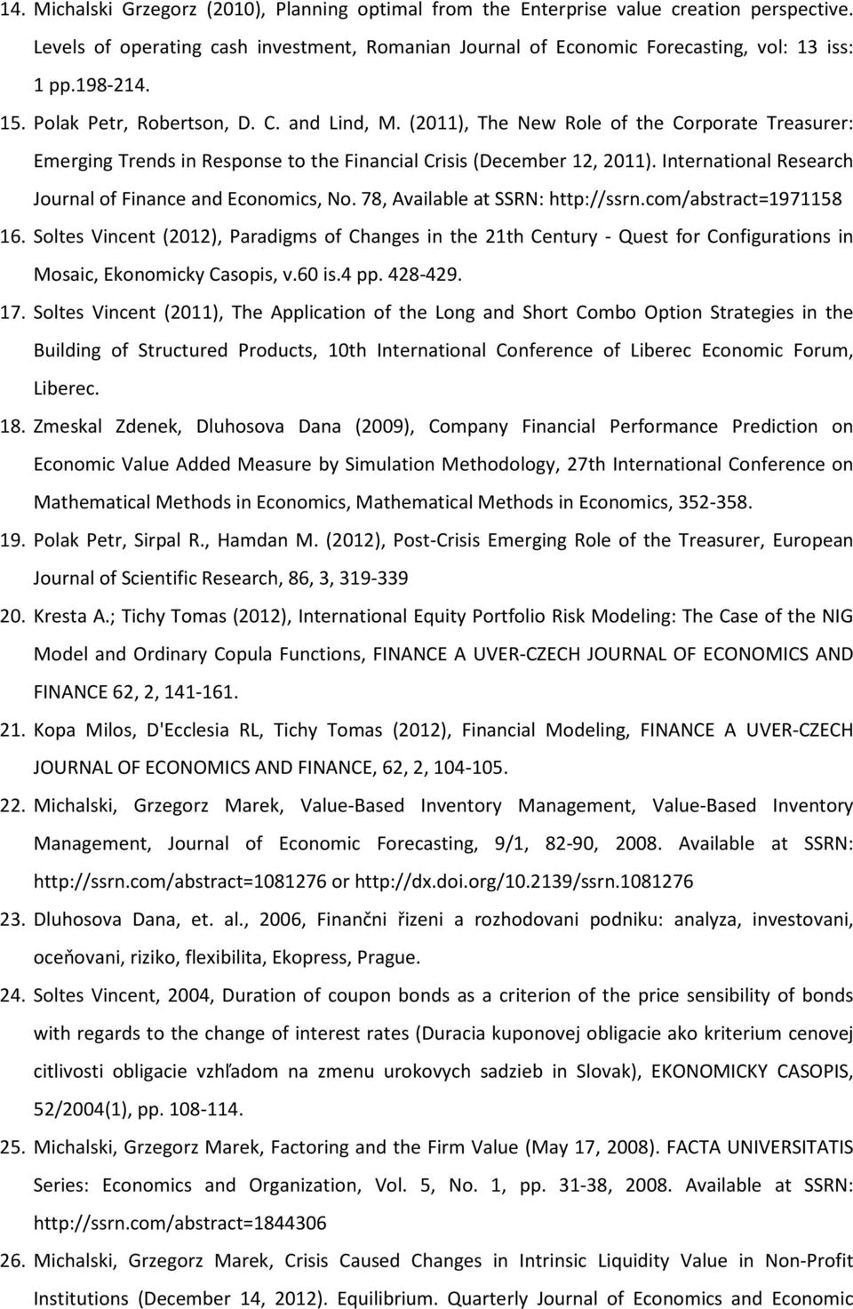 International Research Journal of Finance and Economics, No. 78, Available at SSRN: http://ssrn.com/abstract=1971158 16.