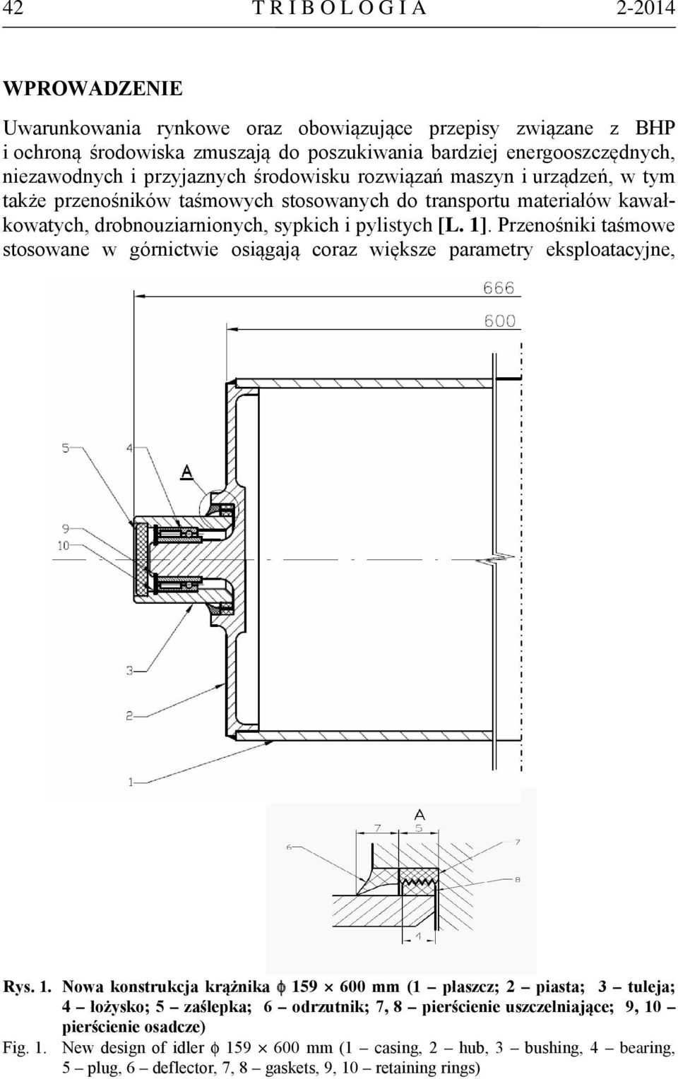 Przenośniki taśmowe stosowane w górnictwie osiągają coraz większe parametry eksploatacyjne, Rys. 1.