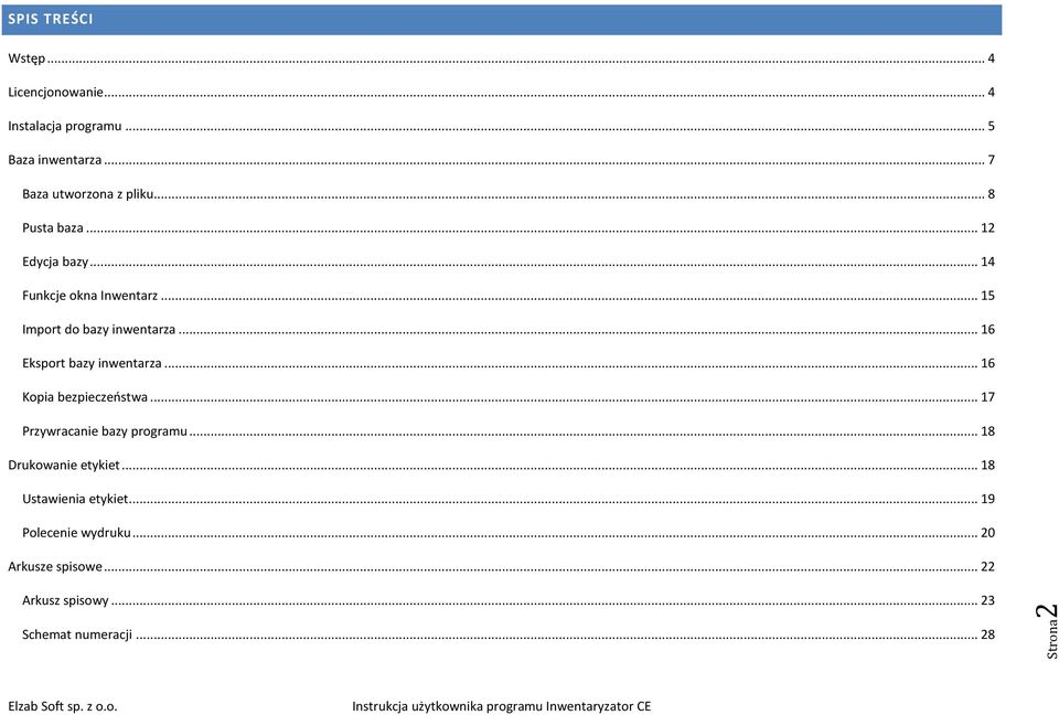 .. 15 Import do bazy inwentarza... 16 Eksport bazy inwentarza... 16 Kopia bezpieczeństwa.