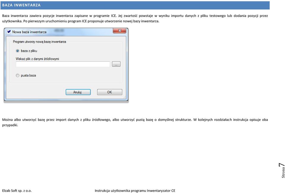 Po pierwszym uruchomieniu program ICE proponuje utworzenie nowej bazy inwentarza.