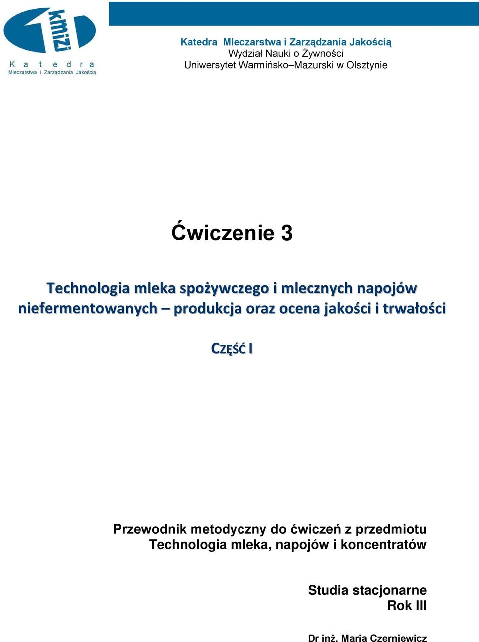 niefermentowanych produkcja oraz ocena jakości i trwałości CZĘŚĆ I Przewodnik metodyczny do