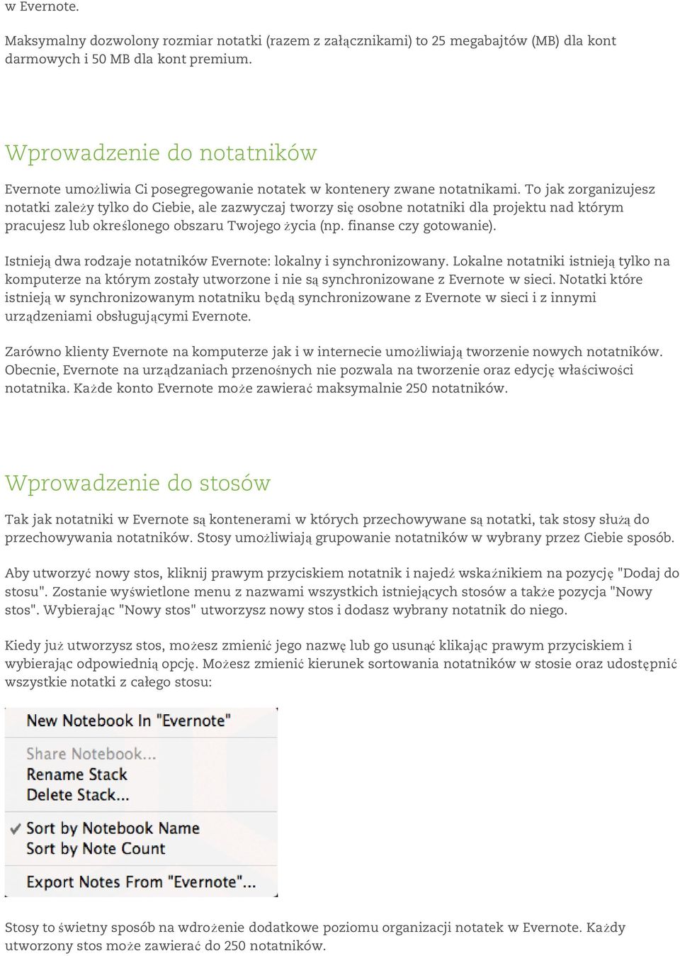 To jak zorganizujesz notatki zależy tylko do Ciebie, ale zazwyczaj tworzy się osobne notatniki dla projektu nad którym pracujesz lub określonego obszaru Twojego życia (np. finanse czy gotowanie).