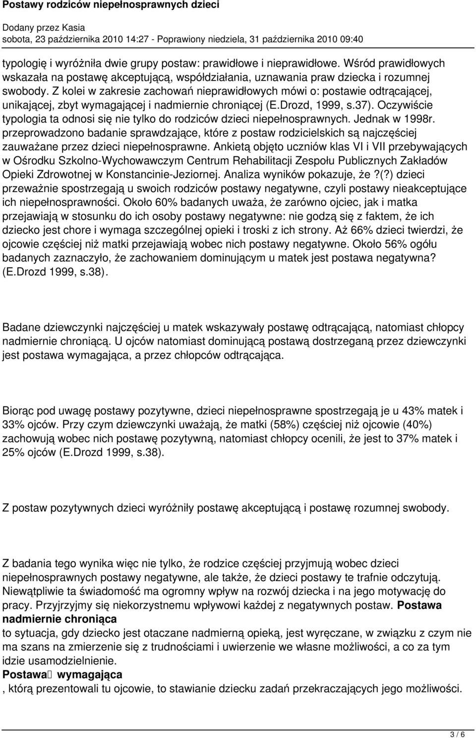 Oczywiście typologia ta odnosi się nie tylko do rodziców dzieci niepełnosprawnych. Jednak w 1998r.