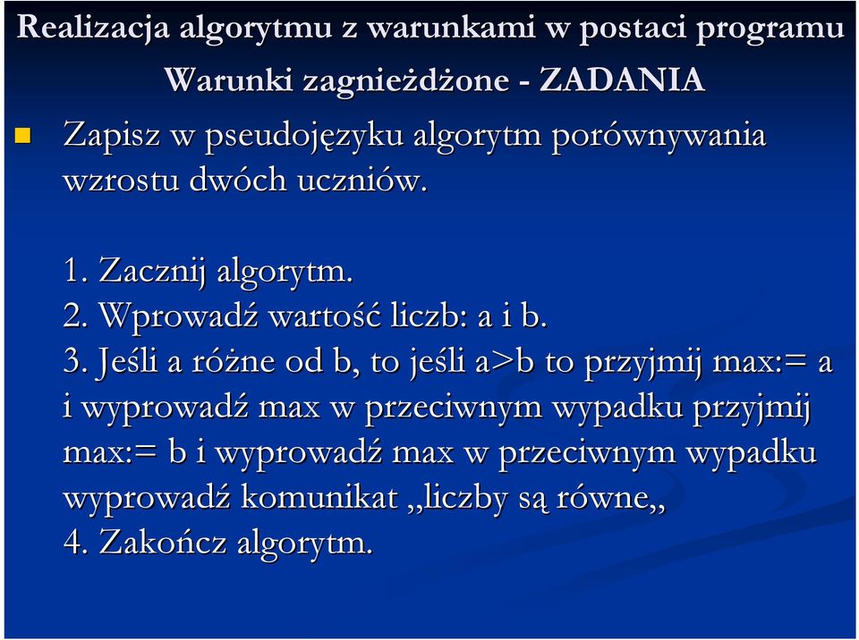 Wprowadź wartość liczb: a i b. 3.