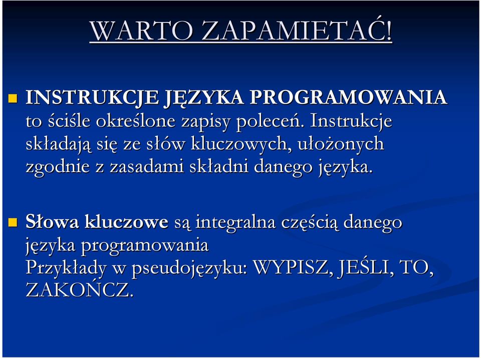 . Instrukcje składaj adają się ze słów s w kluczowych, ułożonych u onych zgodnie