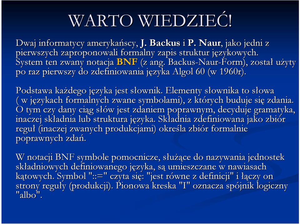 s Elementy słownika s to słowas ( w językach j formalnych zwane symbolami), z których buduje się zdania.