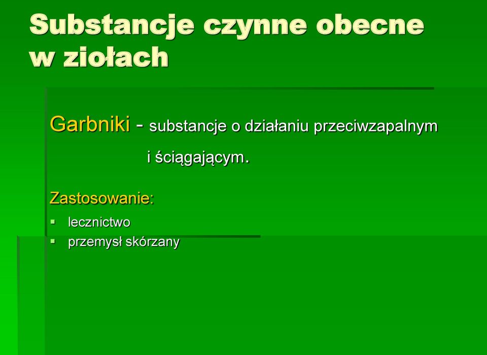 przeciwzapalnym i ściągającym.