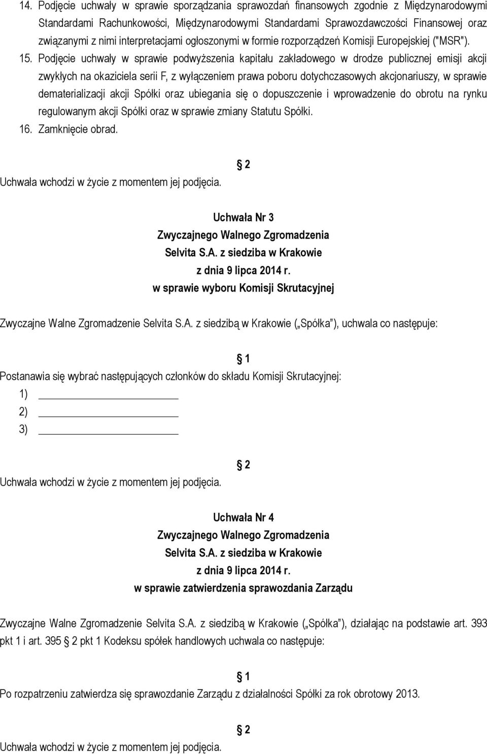 Podjęcie uchwały w sprawie podwyższenia kapitału zakładowego w drodze publicznej emisji akcji zwykłych na okaziciela serii F, z wyłączeniem prawa poboru dotychczasowych akcjonariuszy, w sprawie