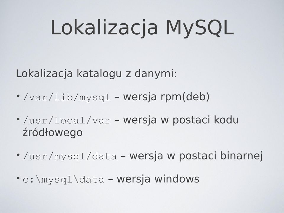 wersja w postaci kodu źródłowego /usr/mysql/data