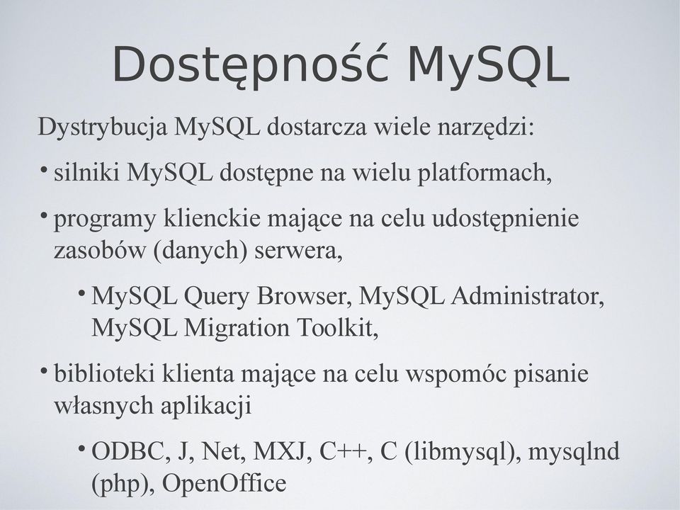 Query Browser, MySQL Administrator, MySQL Migration Toolkit, biblioteki klienta mające na celu