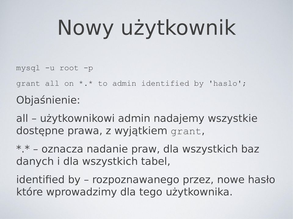 wszystkie dostępne prawa, z wyjątkiem grant, *.